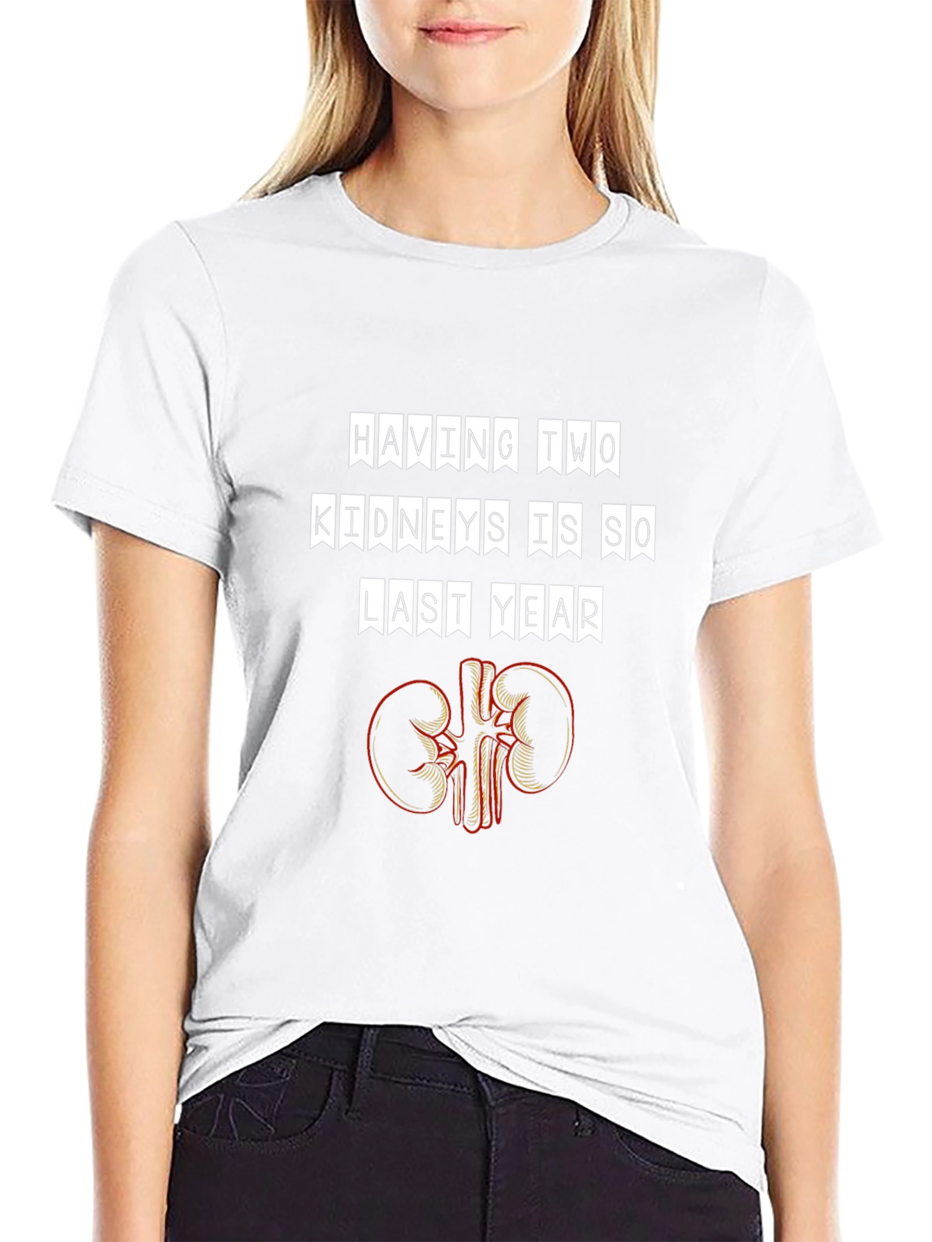 Funny Having Two Kidneys Is So Last Year T-Shirt