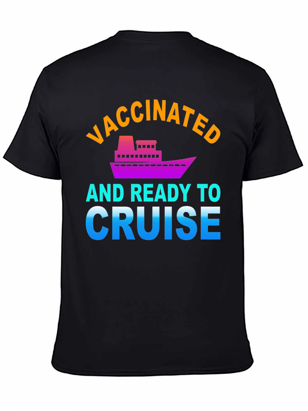 Vaccinated and Ready to Cruise Graphic Tee