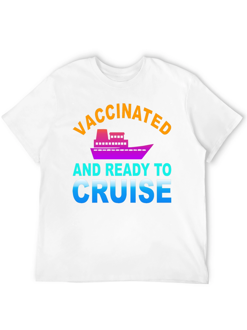 Vaccinated and Ready to Cruise Graphic Tee