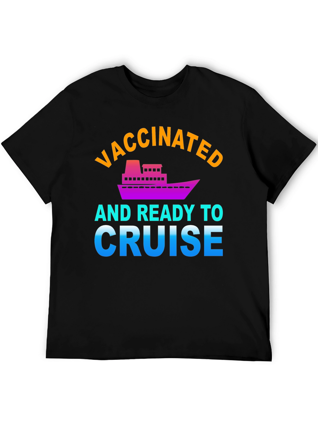 Vaccinated and Ready to Cruise Graphic Tee