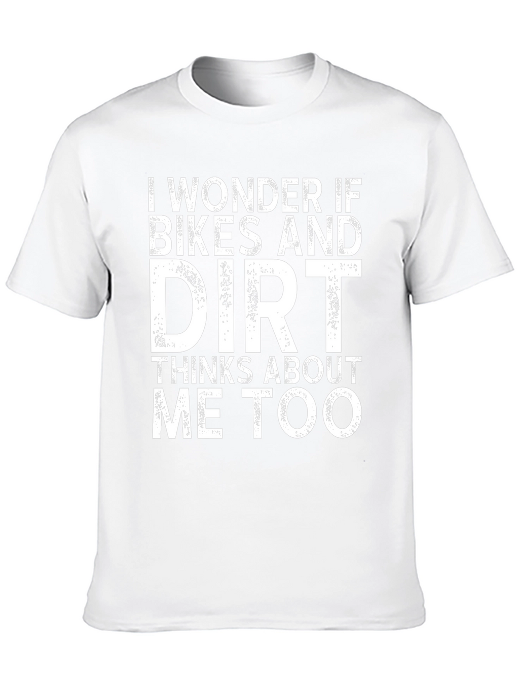 Funny Bikes and Dirt T-Shirt