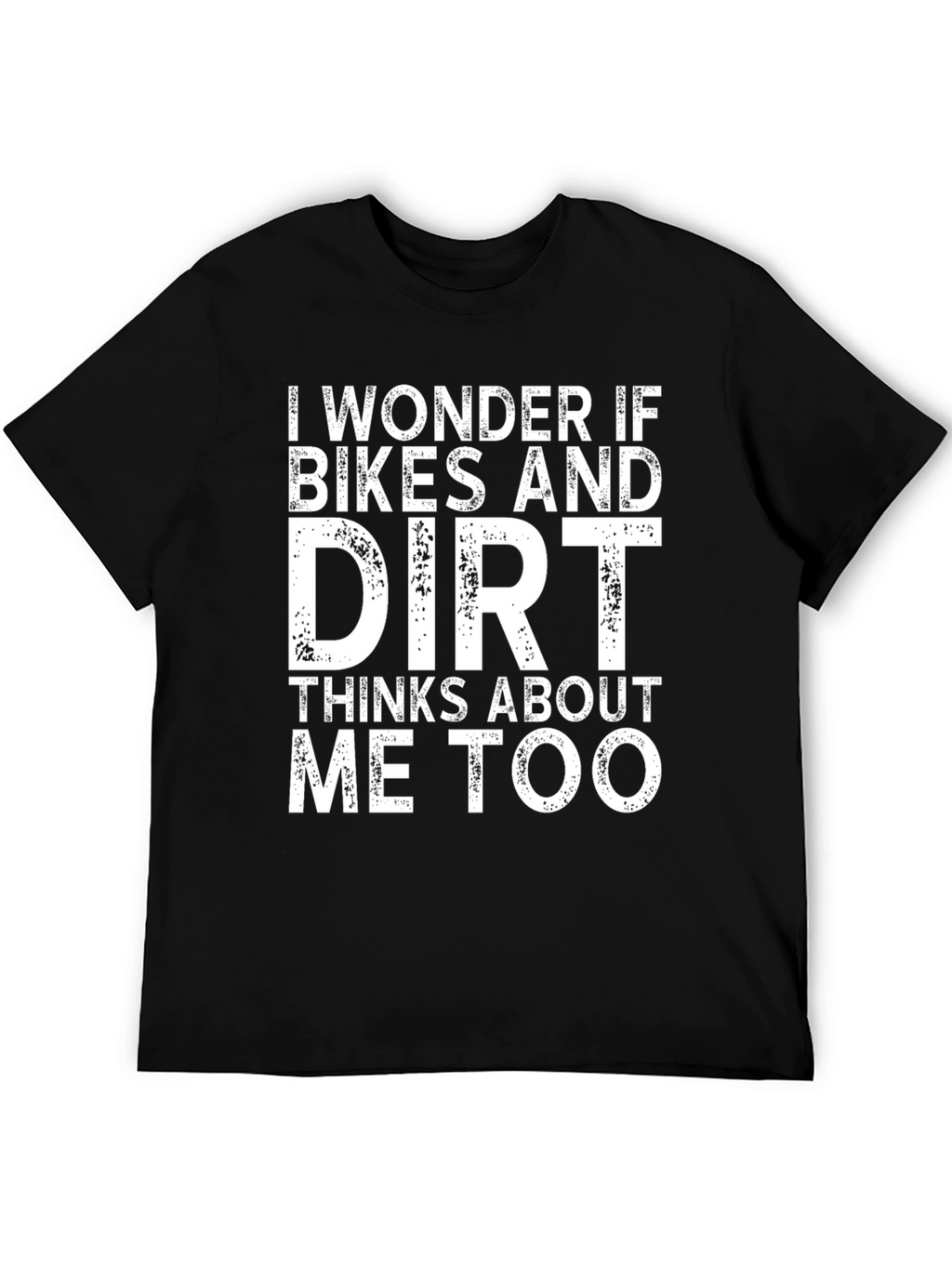 Funny Bikes and Dirt T-Shirt