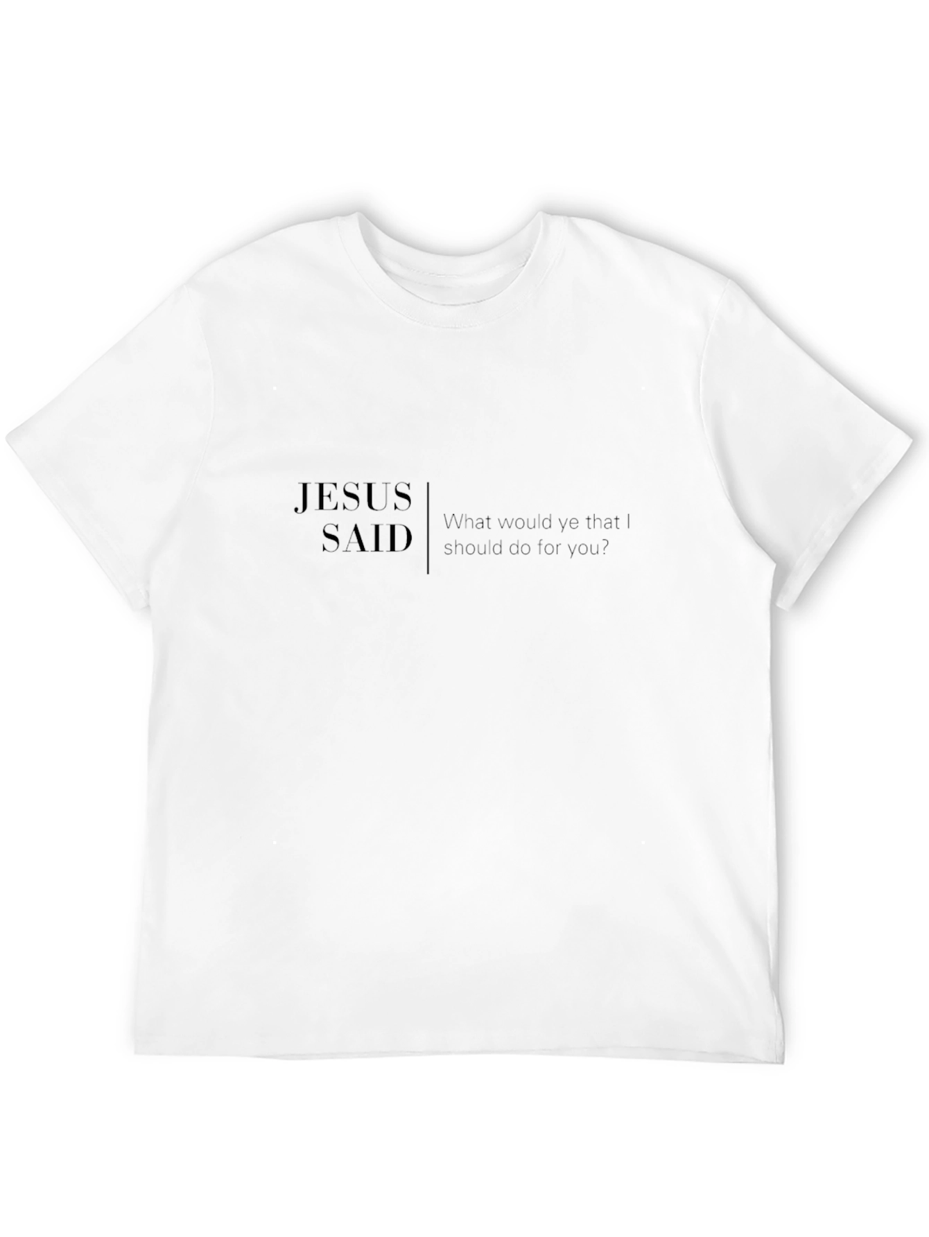 Jesus Said Graphic Tee - Christian Apparel