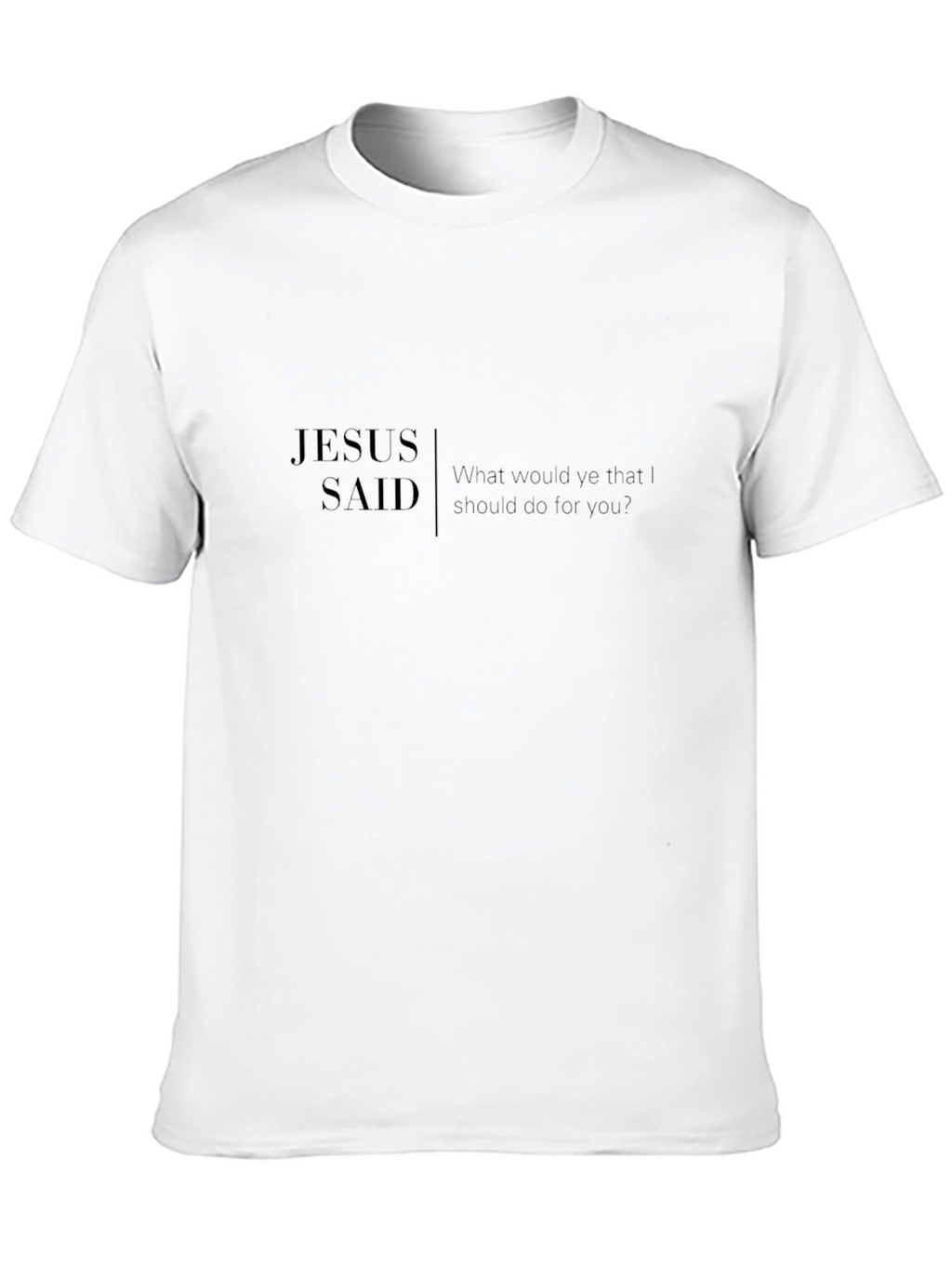 Jesus Said Graphic Tee - Christian Apparel