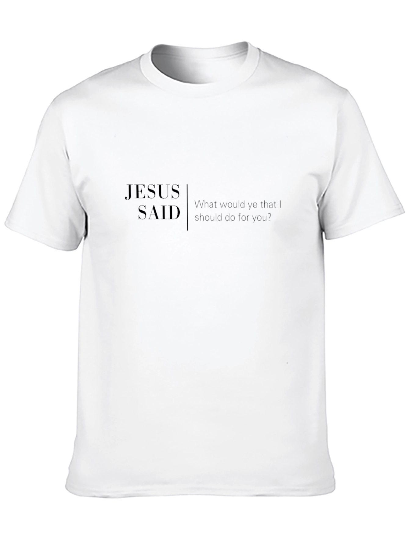 Jesus Said Graphic Tee - Christian Apparel