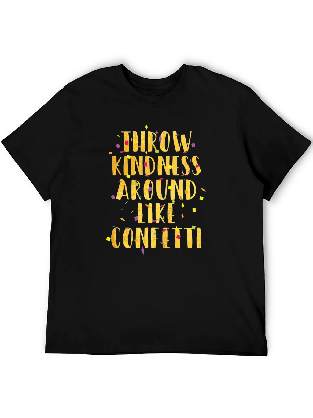 Throw Kindness Like Confetti Black T-Shirt