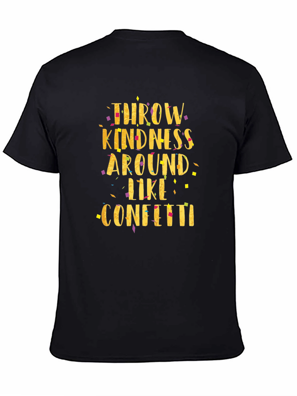 Throw Kindness Like Confetti Black T-Shirt