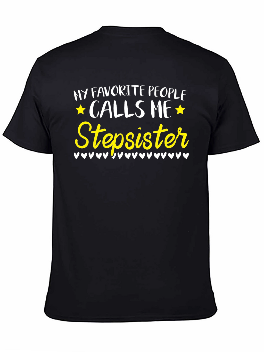 Favorite People Calls Me Stepsister T-Shirt