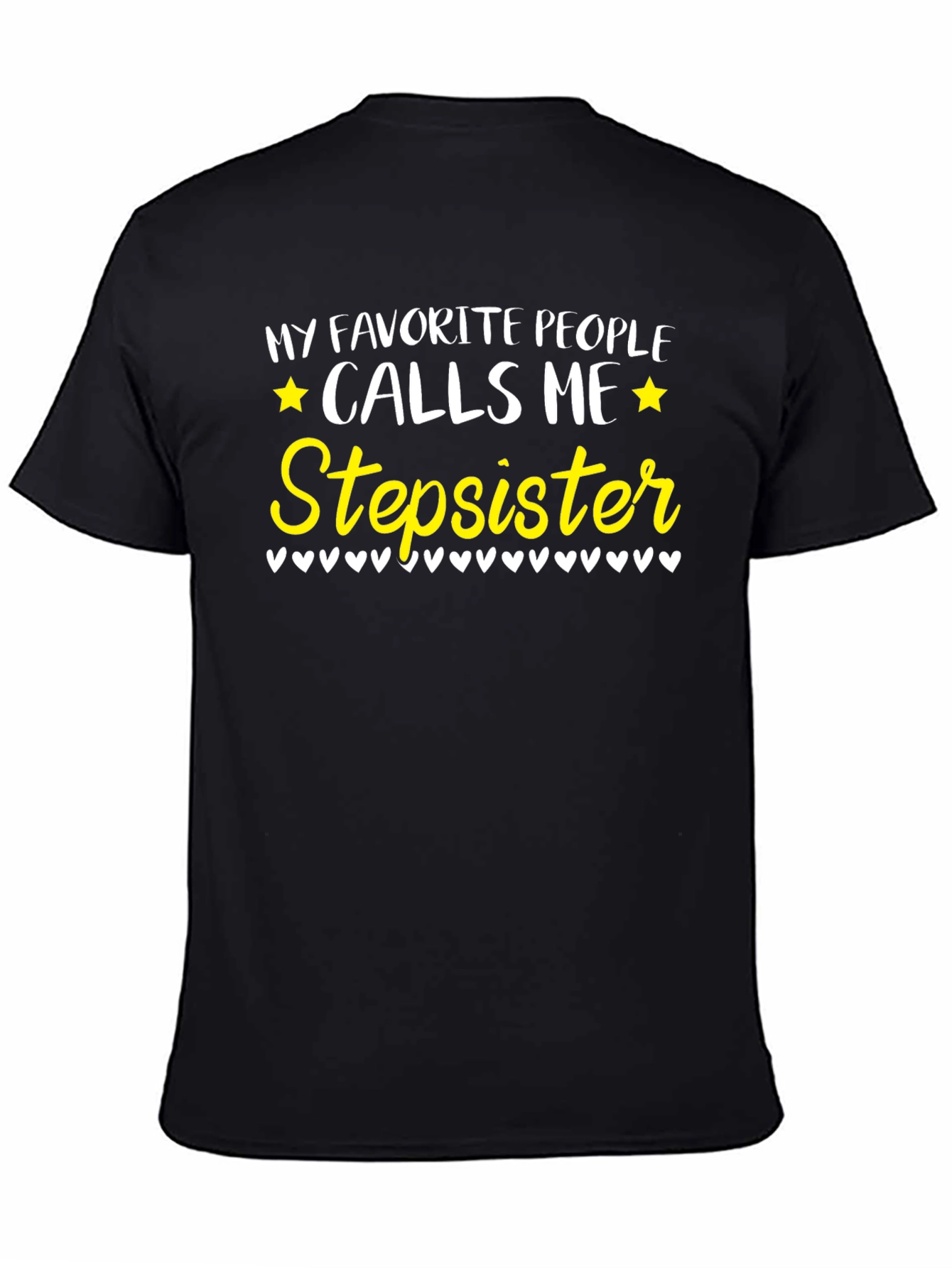 Favorite People Calls Me Stepsister T-Shirt