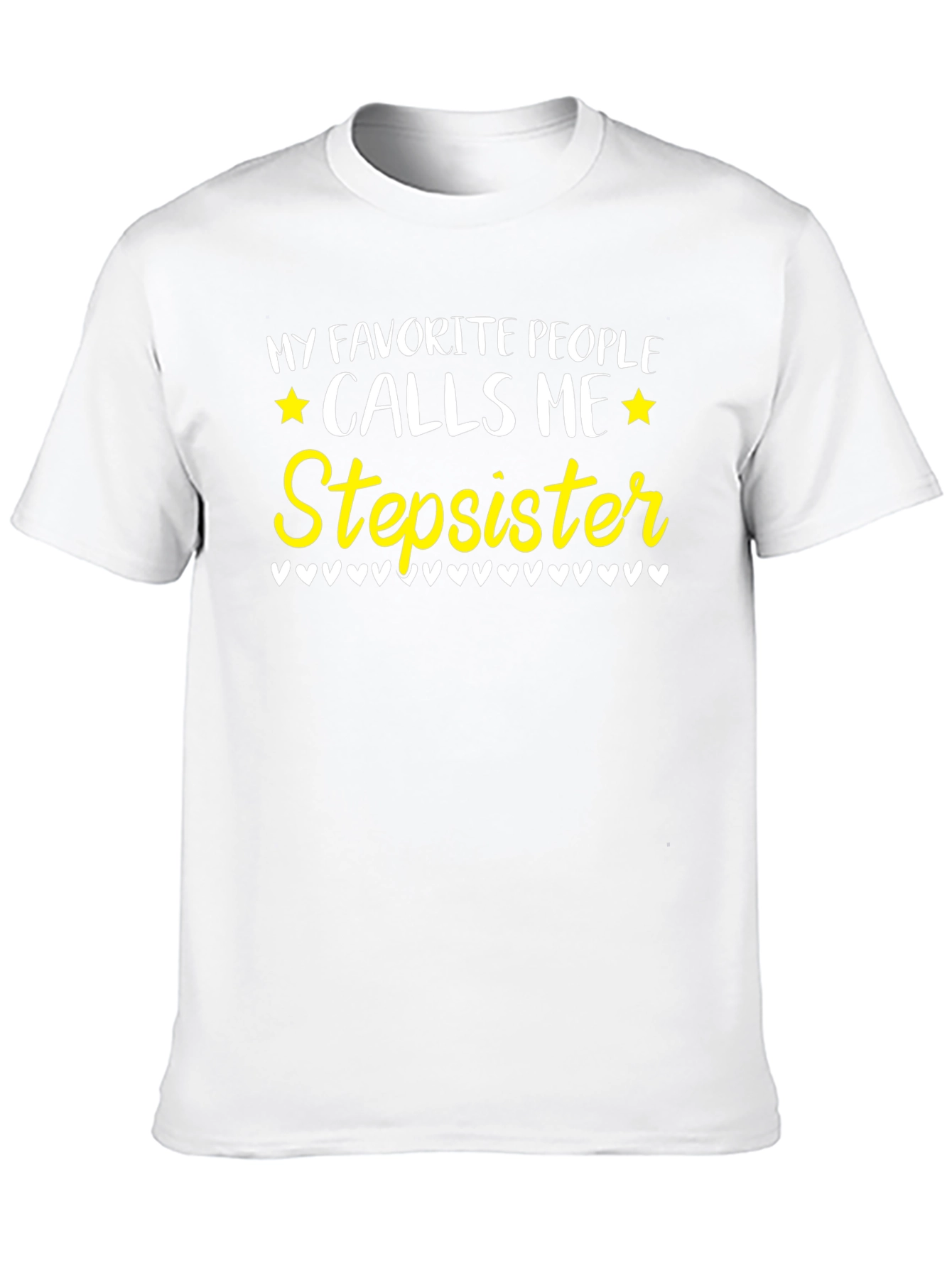 Favorite People Calls Me Stepsister T-Shirt