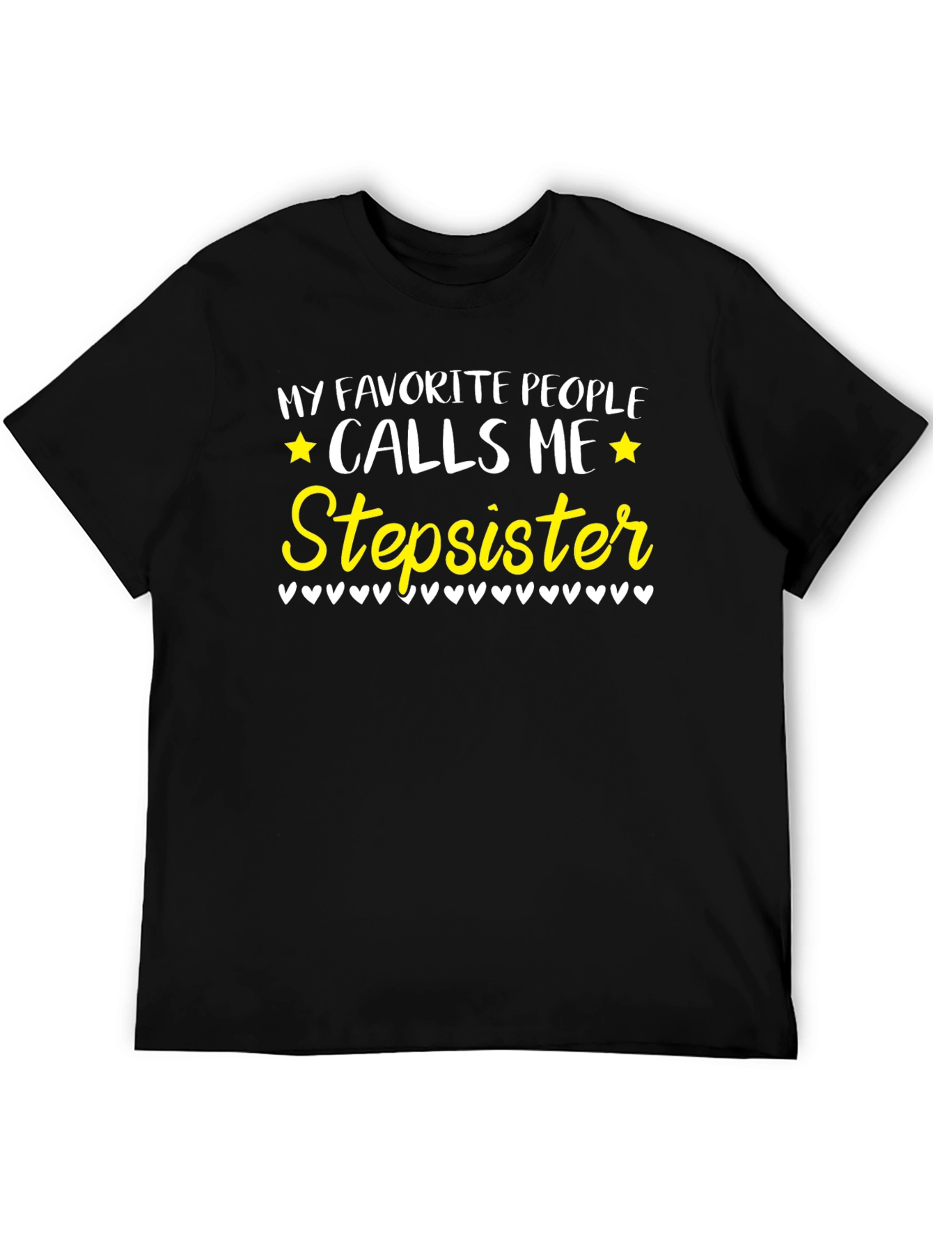 Favorite People Calls Me Stepsister T-Shirt