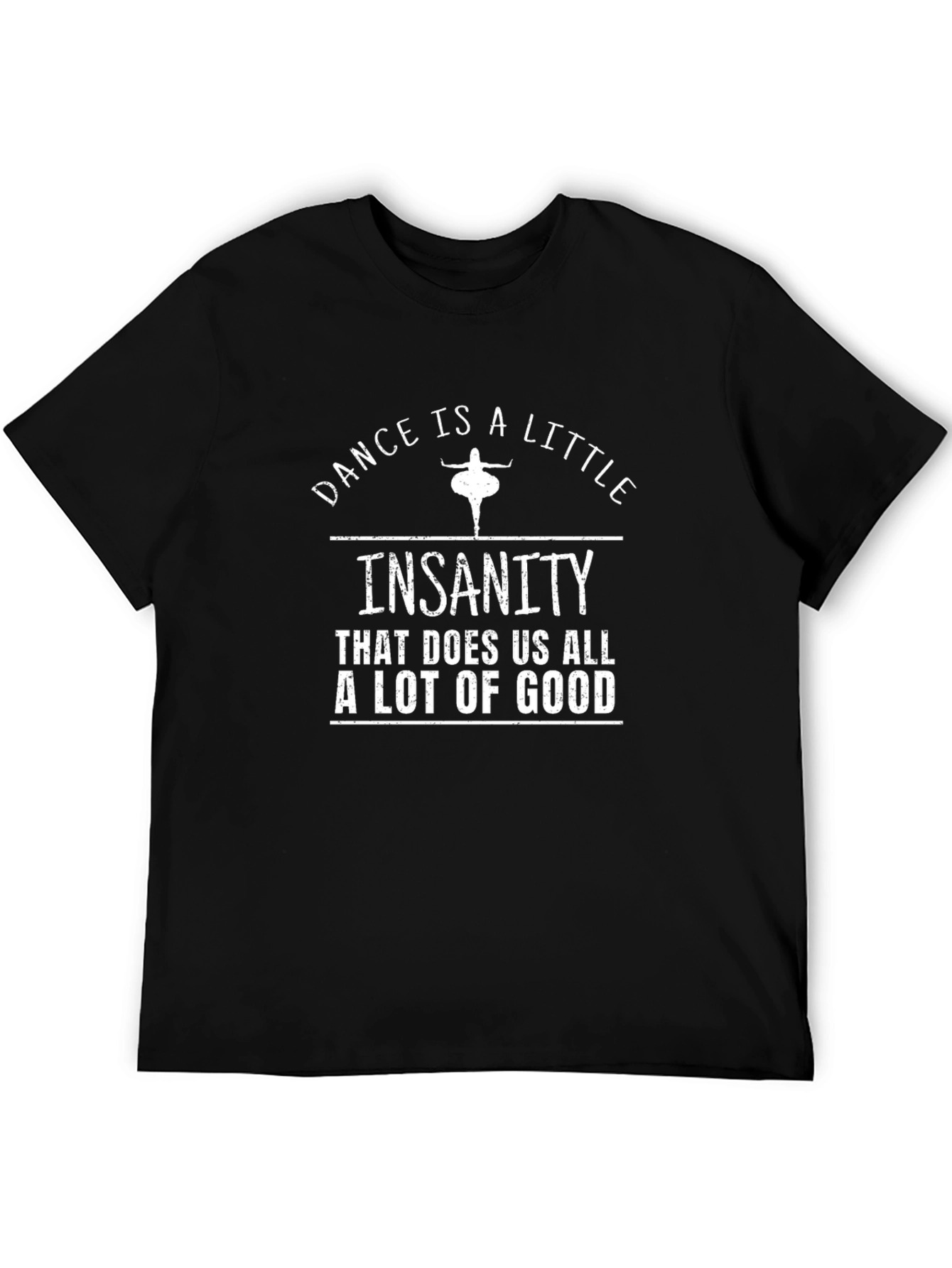 Dance Insanity Graphic T-Shirt - Unisex Black Tee