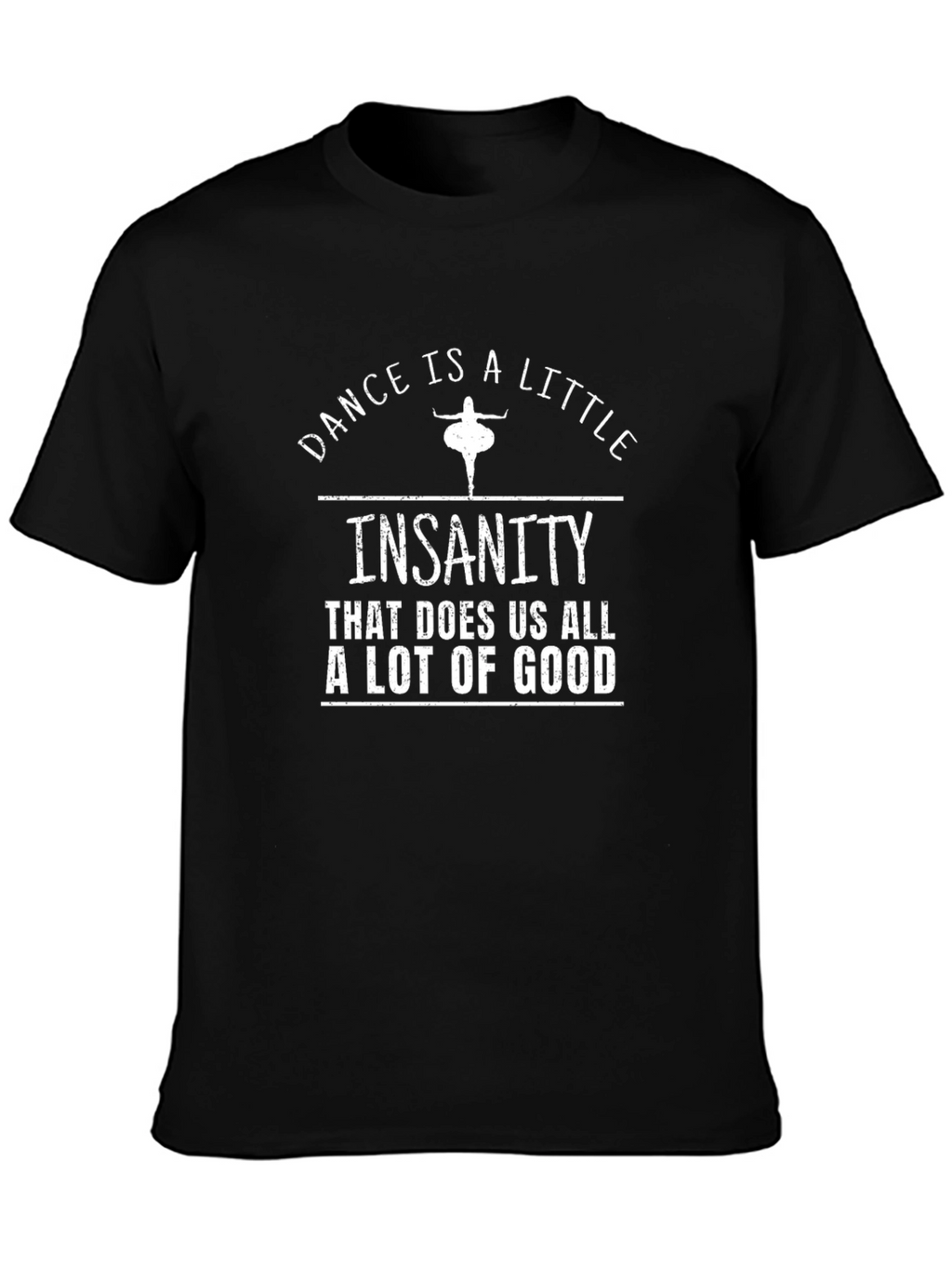 Dance Insanity Graphic T-Shirt - Unisex Black Tee