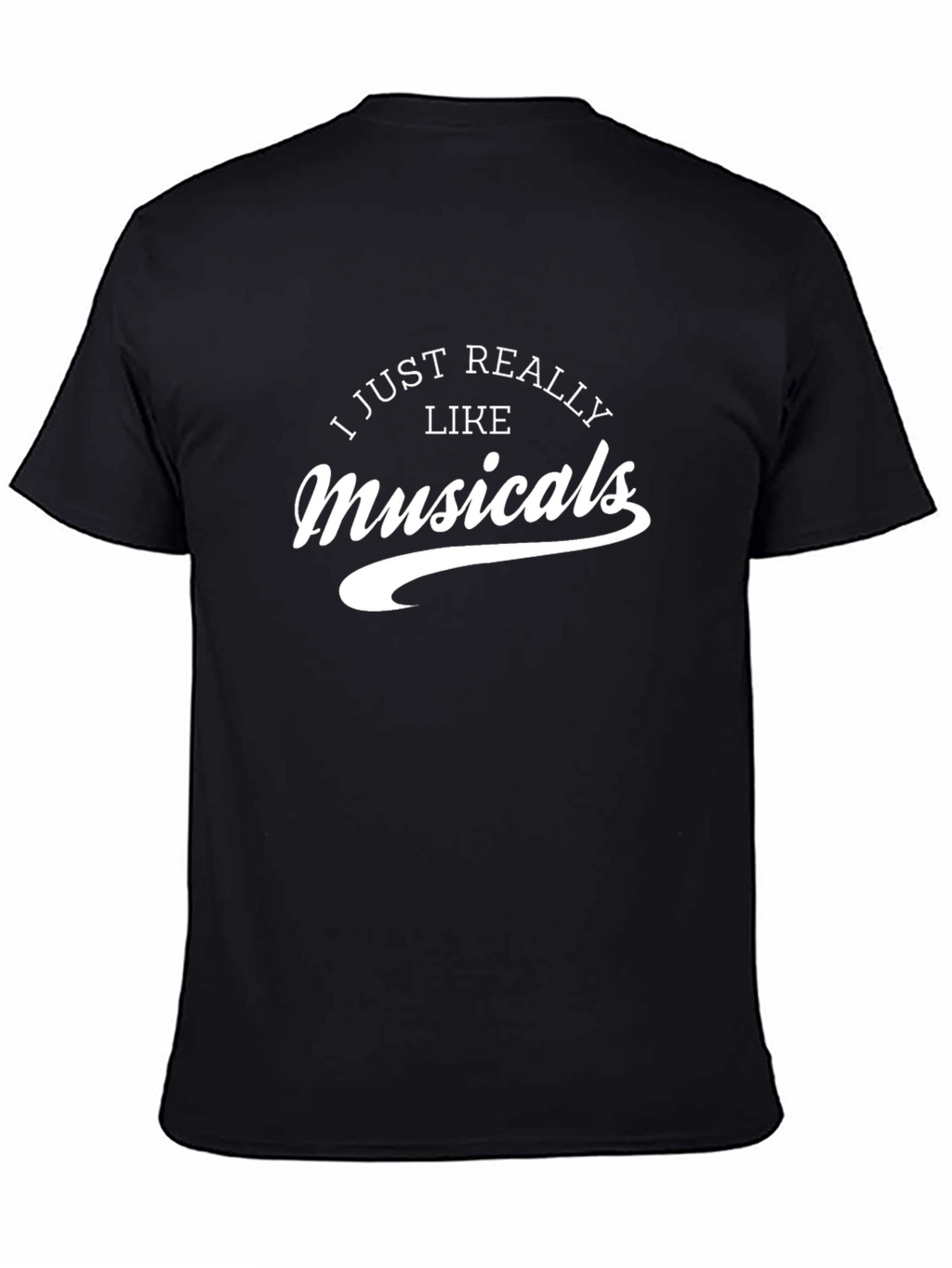I Just Really Like Musicals Black T-Shirt
