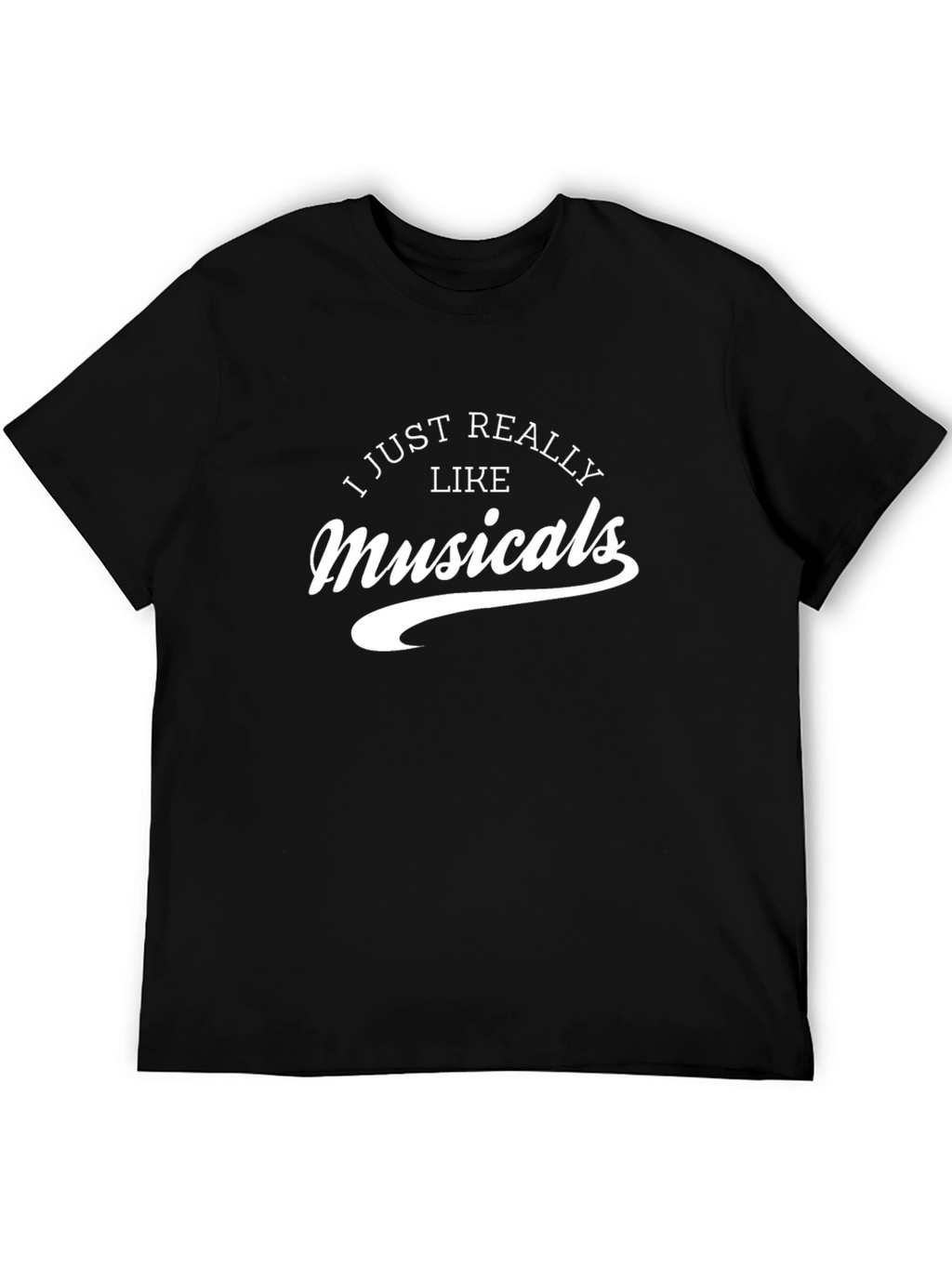 I Just Really Like Musicals Black T-Shirt