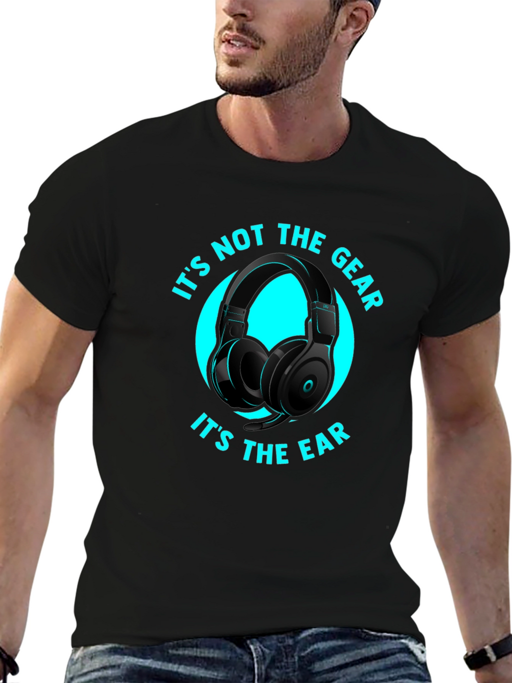Its Not the Gear Its the Ear T-Shirt
