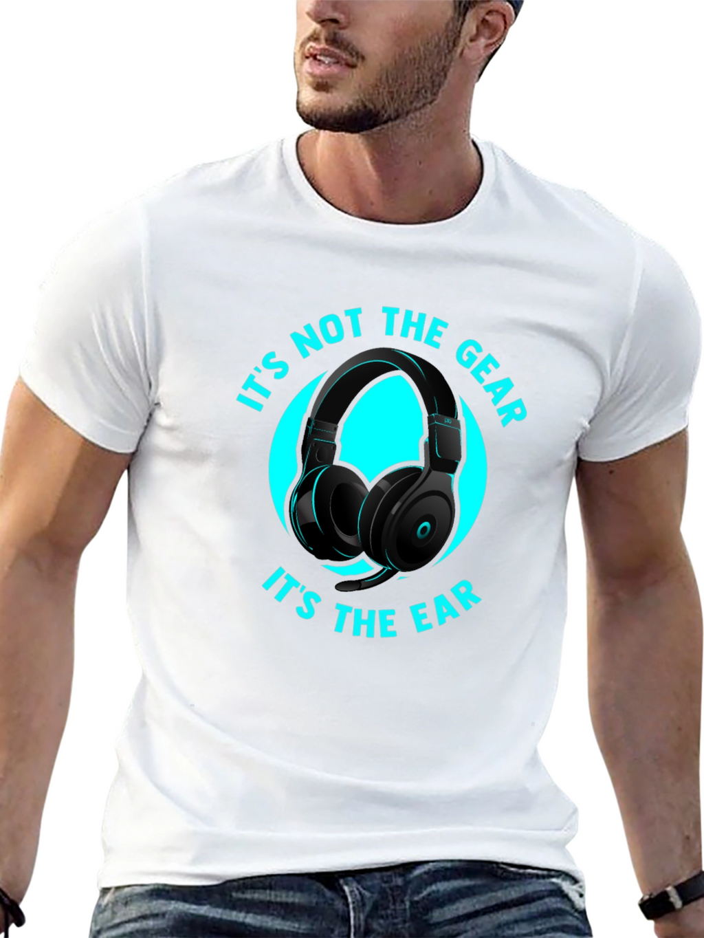 Its Not the Gear Its the Ear T-Shirt