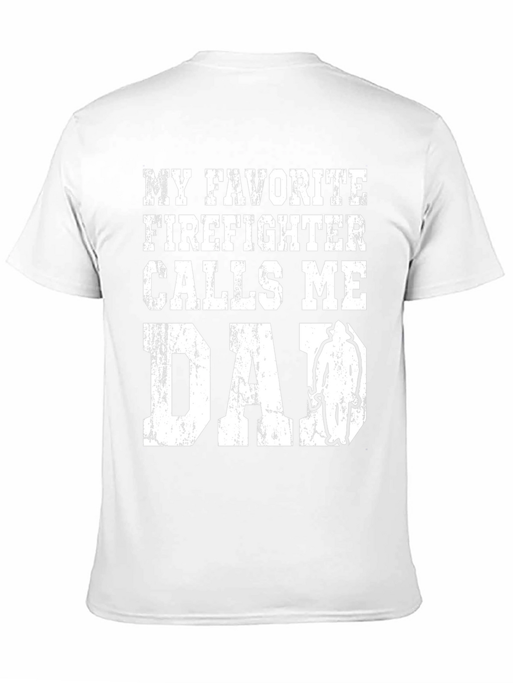 My Favorite Firefighter Calls Me Dad Graphic Tee