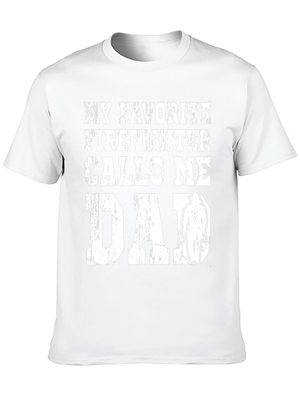 My Favorite Firefighter Calls Me Dad Graphic Tee