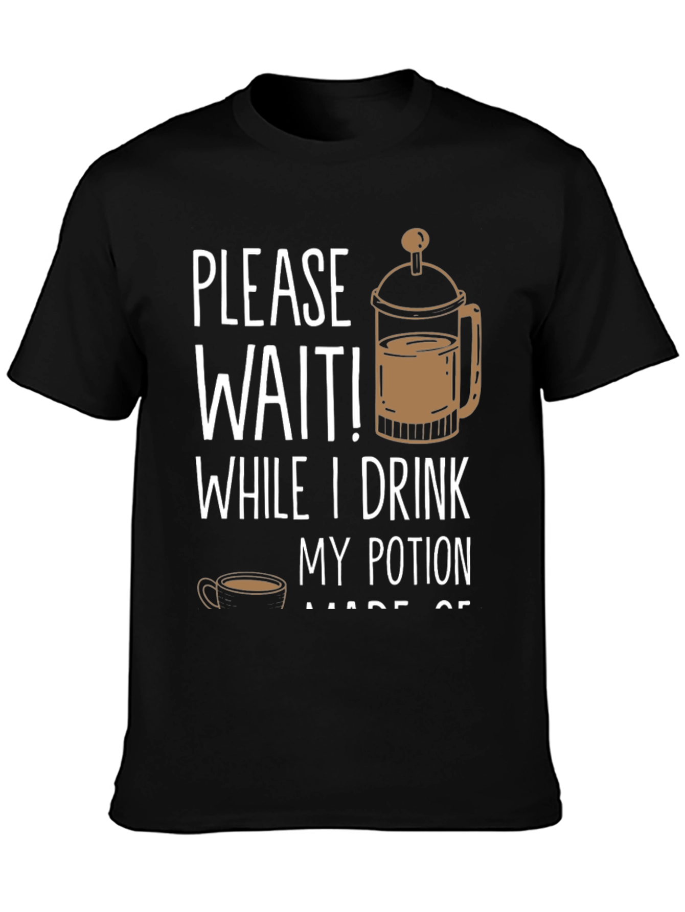 Funny Coffee Lover T-Shirt - Please Wait! I Drink My Potion