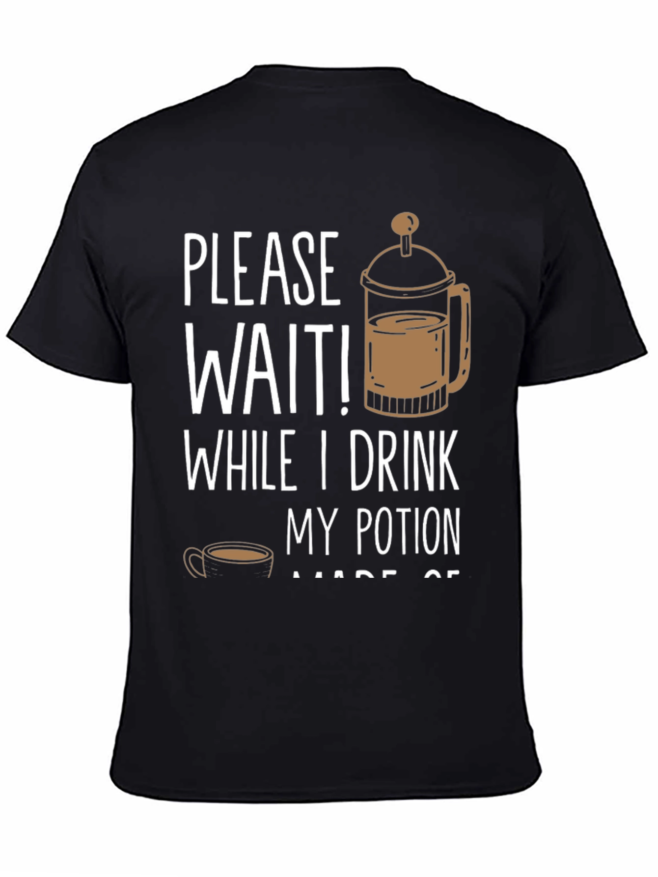 Funny Coffee Lover T-Shirt - Please Wait! I Drink My Potion
