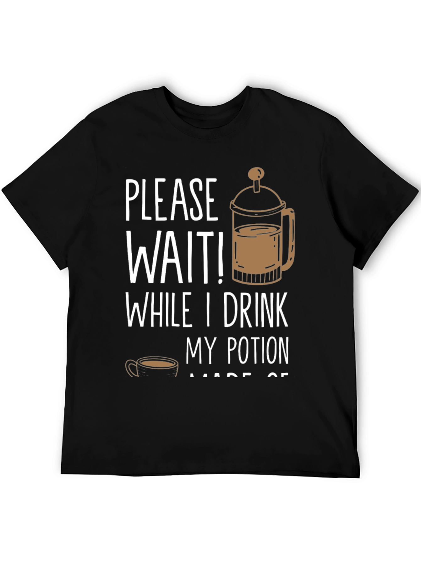 Funny Coffee Lover T-Shirt - Please Wait! I Drink My Potion