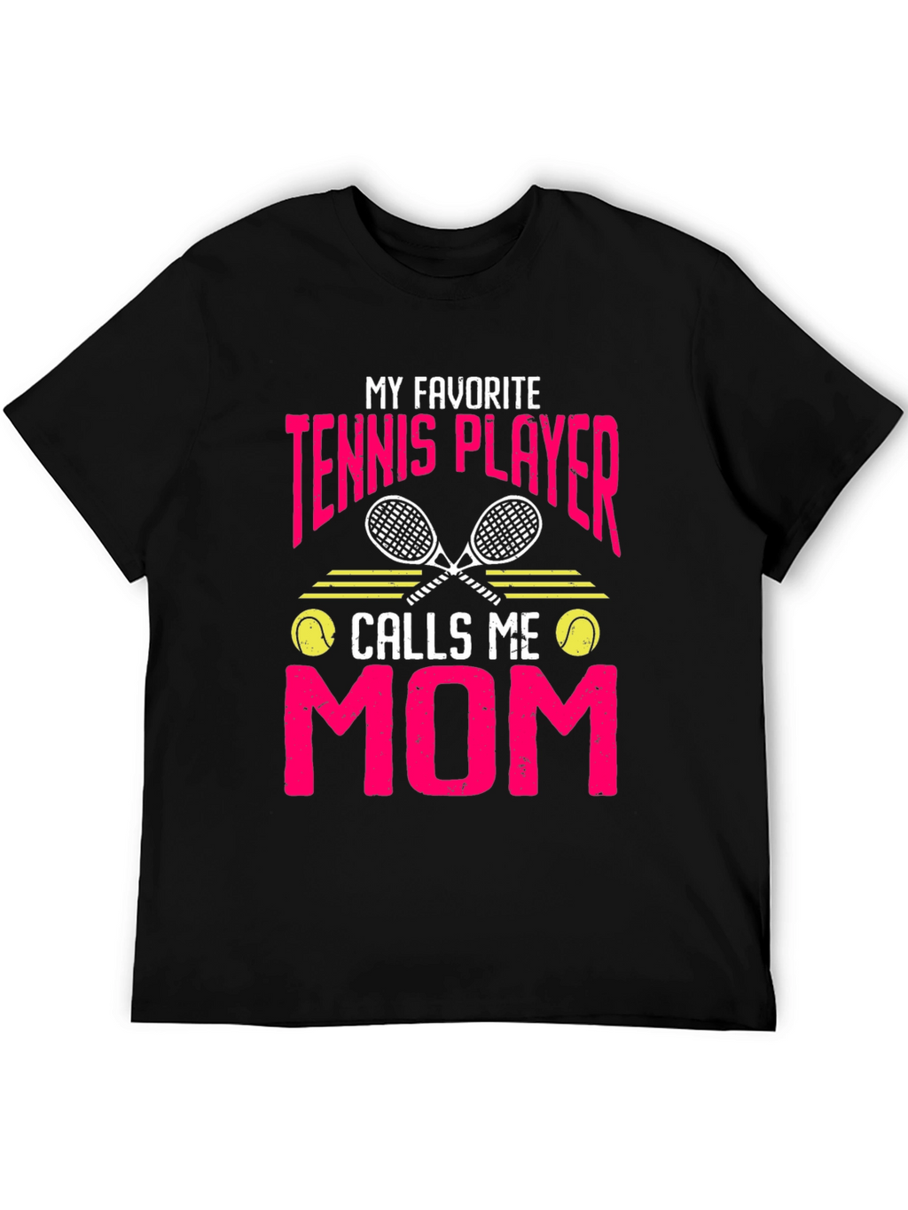 My Favorite Tennis Player Calls Me Mom T-Shirt