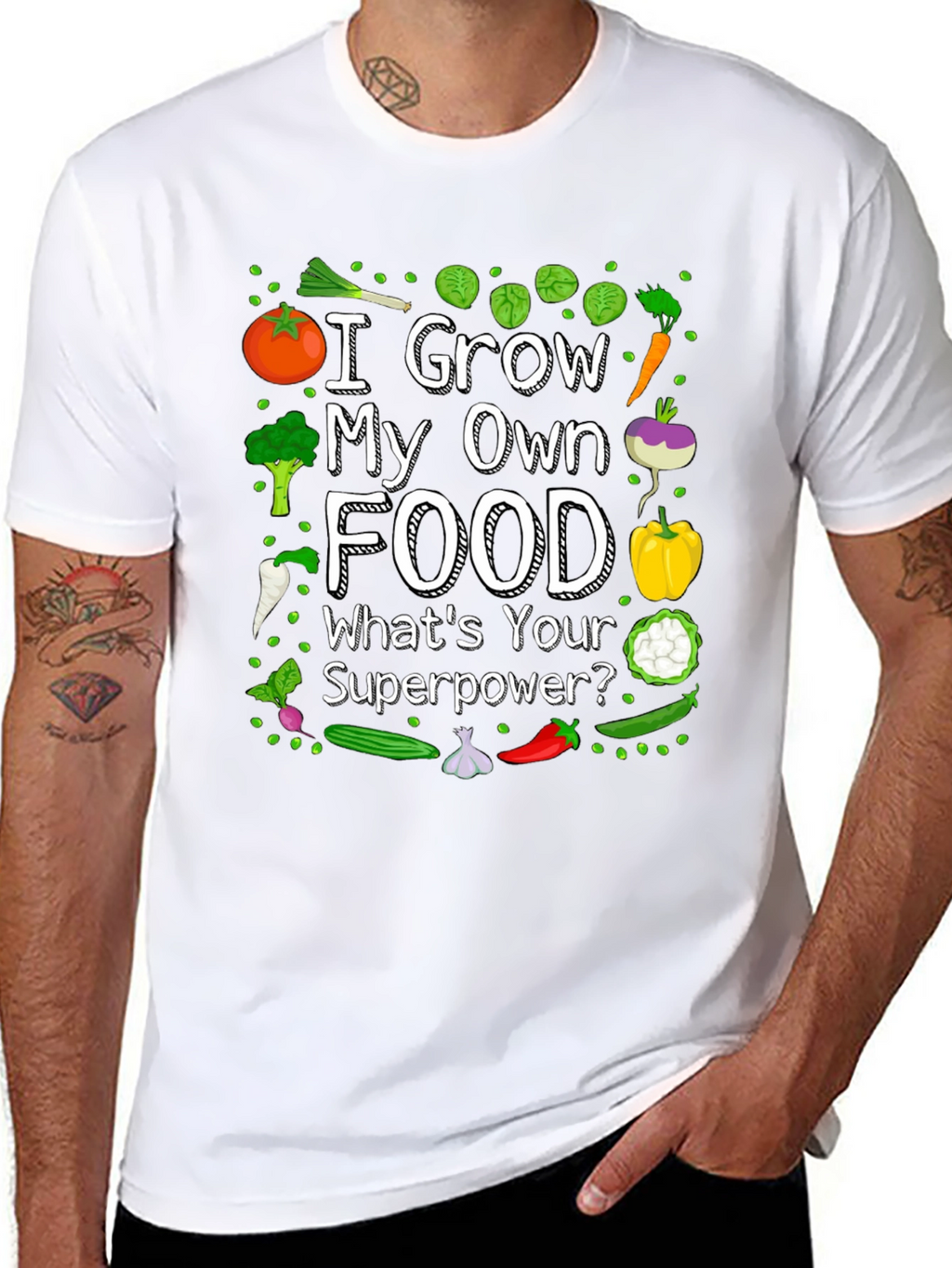 I Grow My Own Food T-Shirt - Gardening Superpower