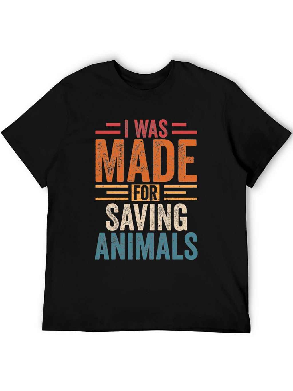 I Was Made For Saving Animals Graphic Tee