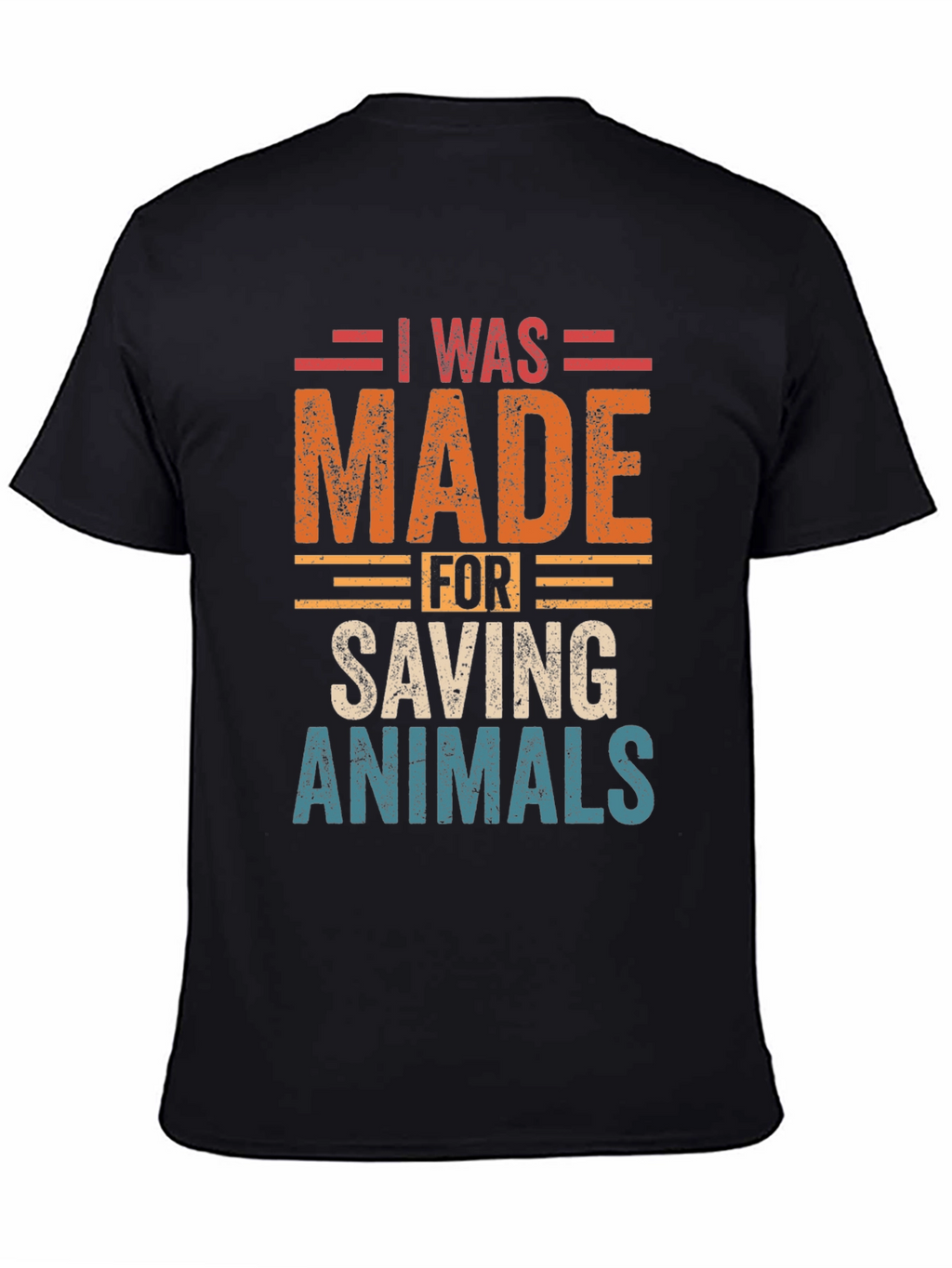 I Was Made For Saving Animals Graphic Tee