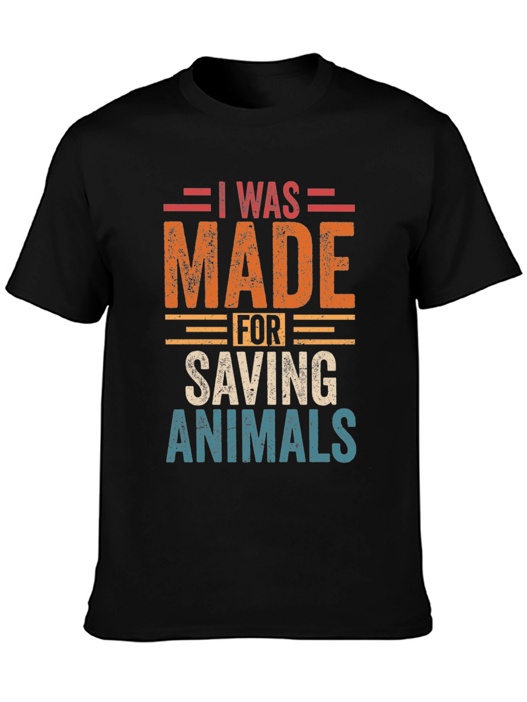I Was Made For Saving Animals Graphic Tee