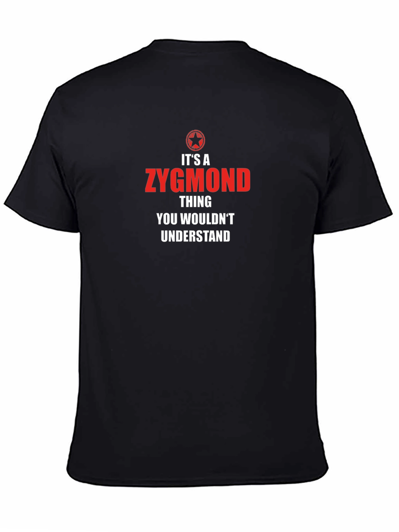 Zygmond Thing T-Shirt - You Wouldnt Understand!