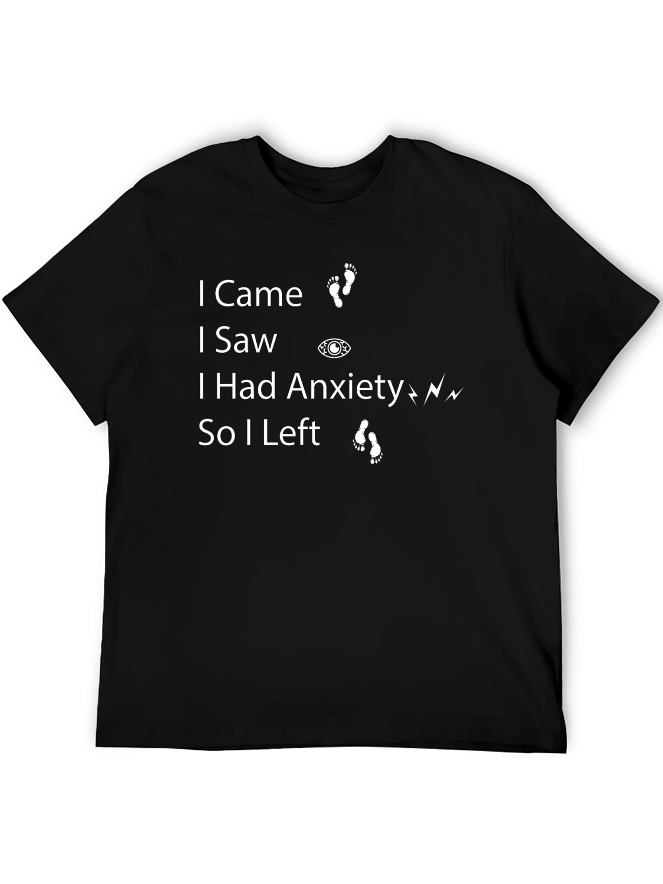 I Came I Saw I Had Anxiety T-Shirt