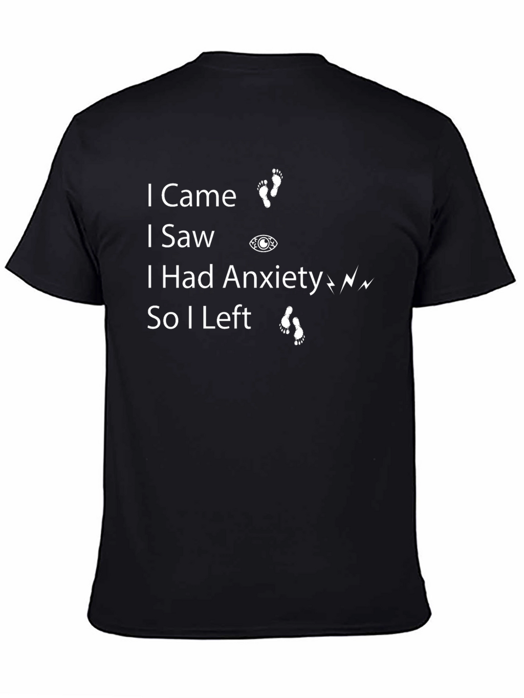 I Came I Saw I Had Anxiety T-Shirt