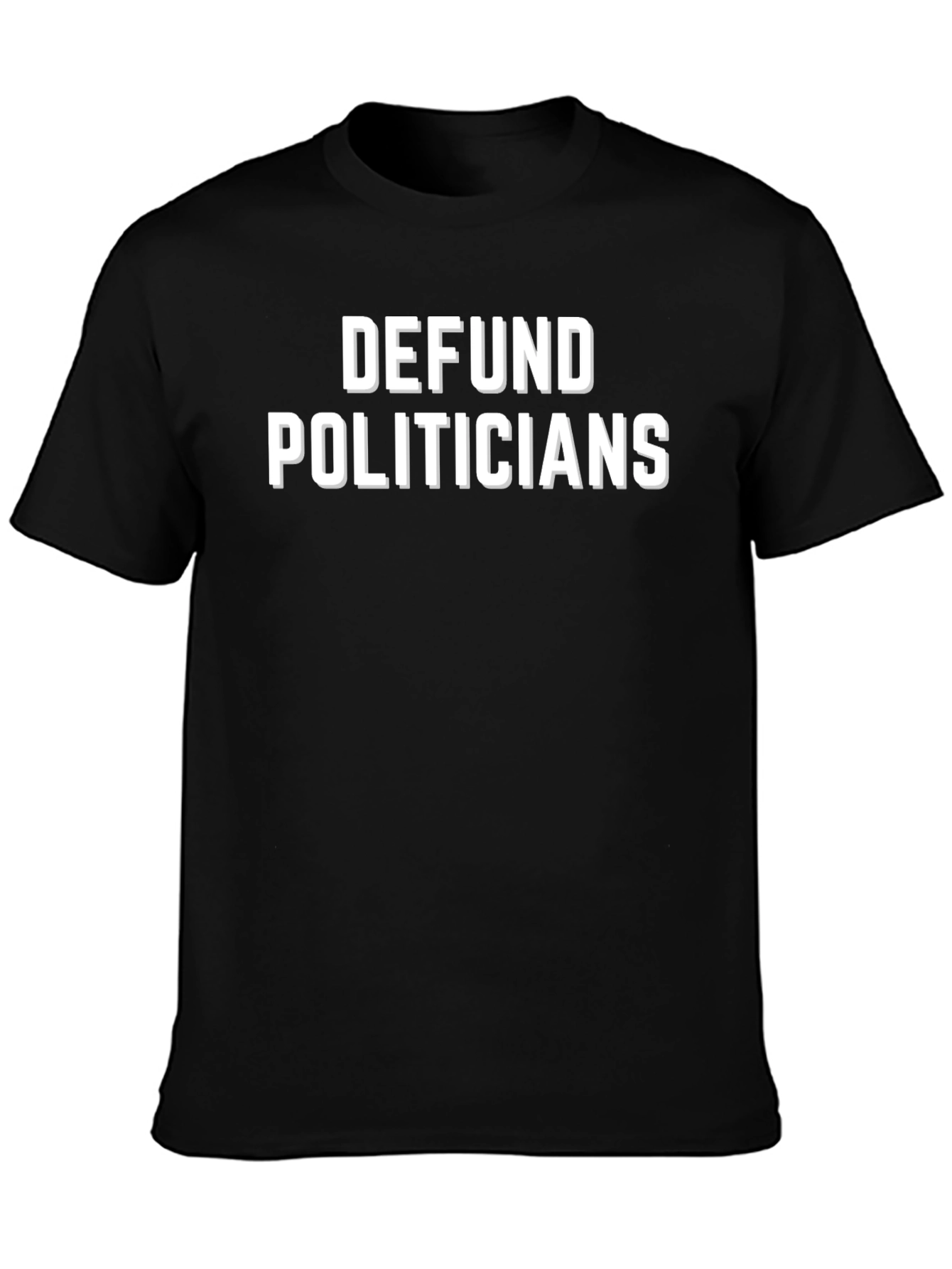 Defund Politicians Graphic T-Shirt