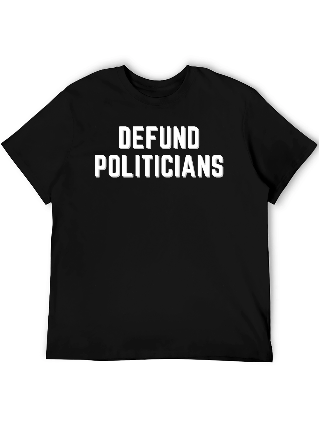 Defund Politicians Graphic T-Shirt