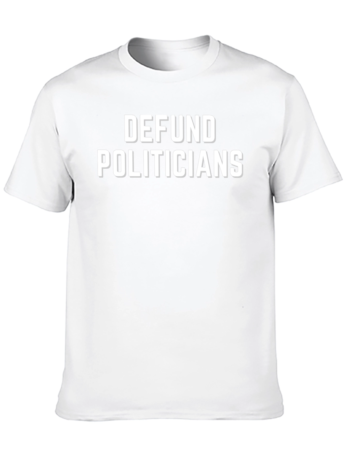 Defund Politicians Graphic T-Shirt