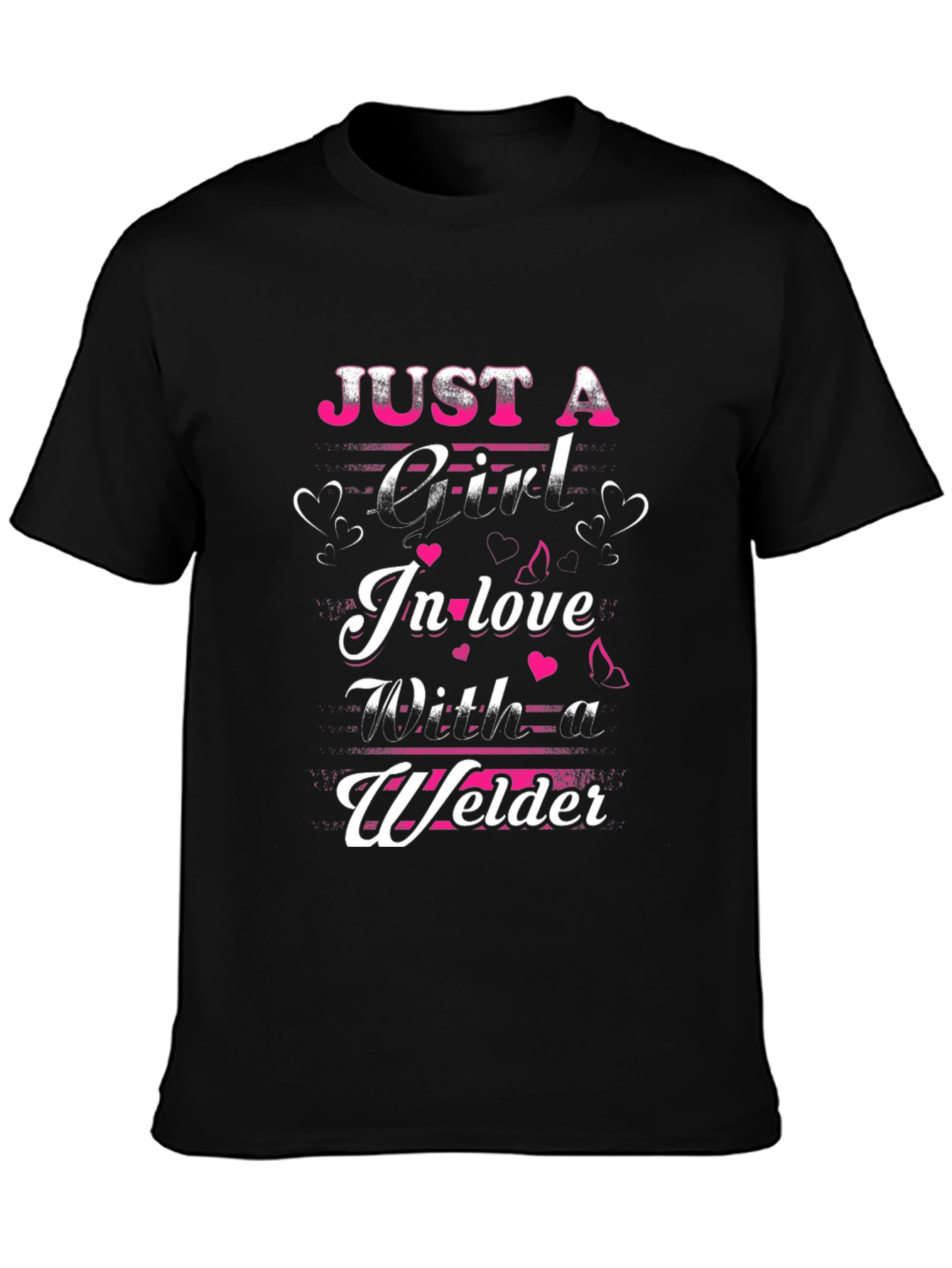 Just a Girl In Love With a Welder Black T-Shirt
