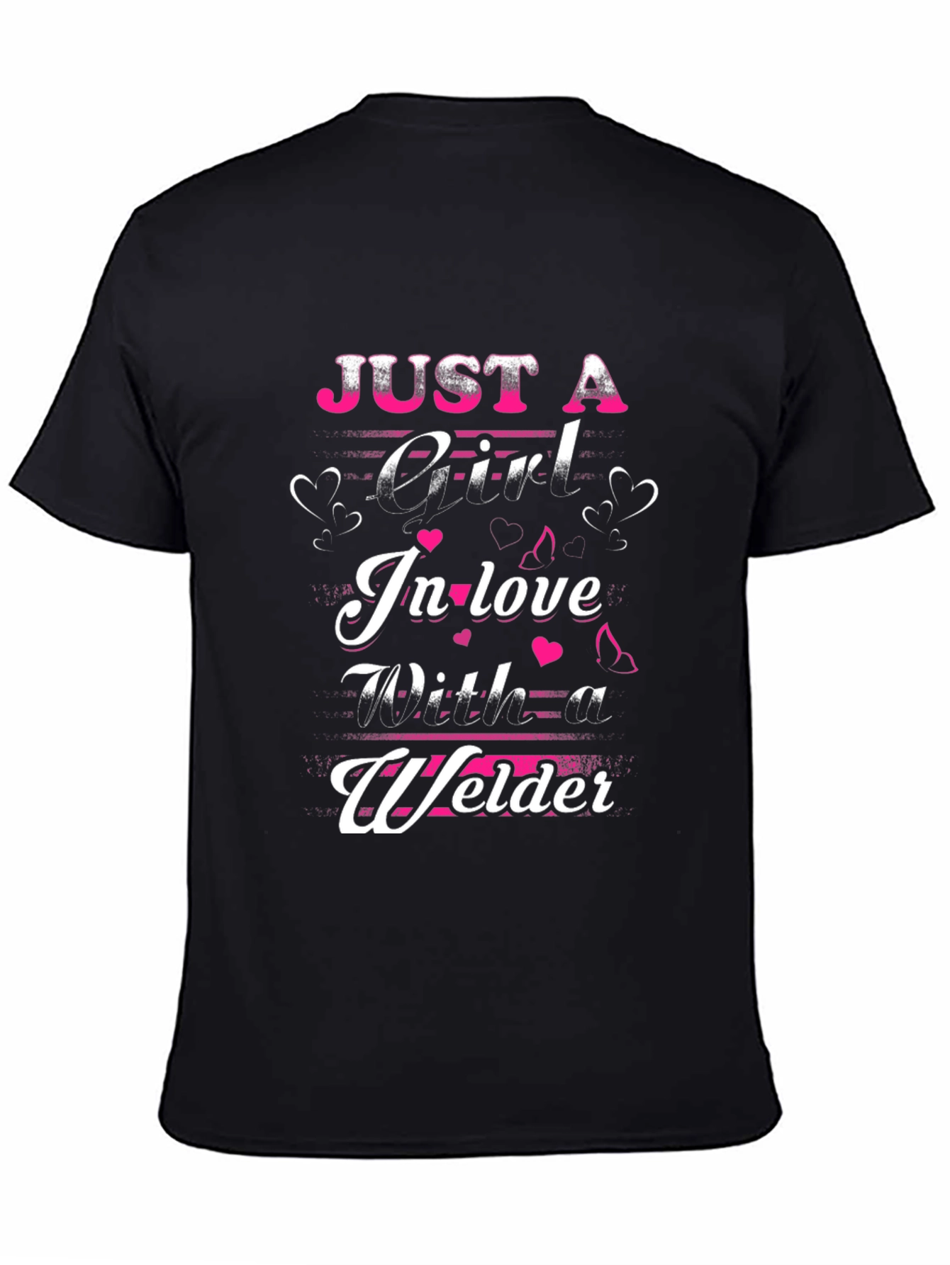 Just a Girl In Love With a Welder Black T-Shirt