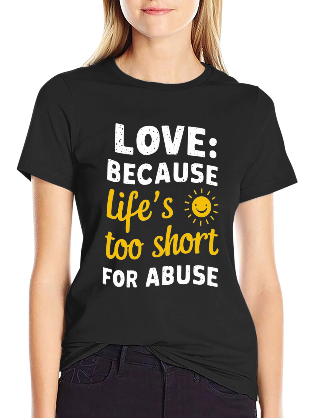 Love Because Lifes Too Short T-Shirt