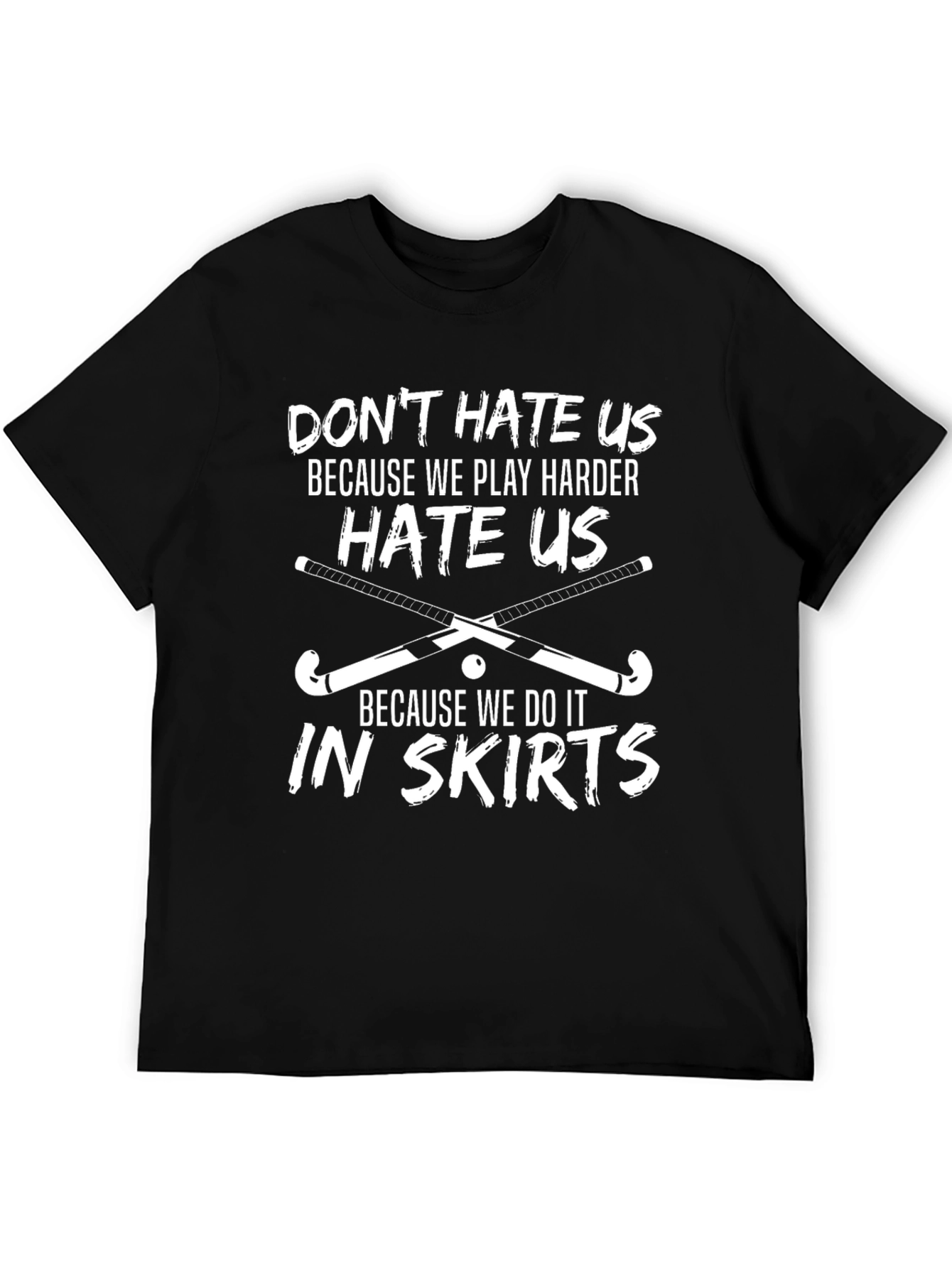 Humorous Field Hockey T-Shirt: In Skirts