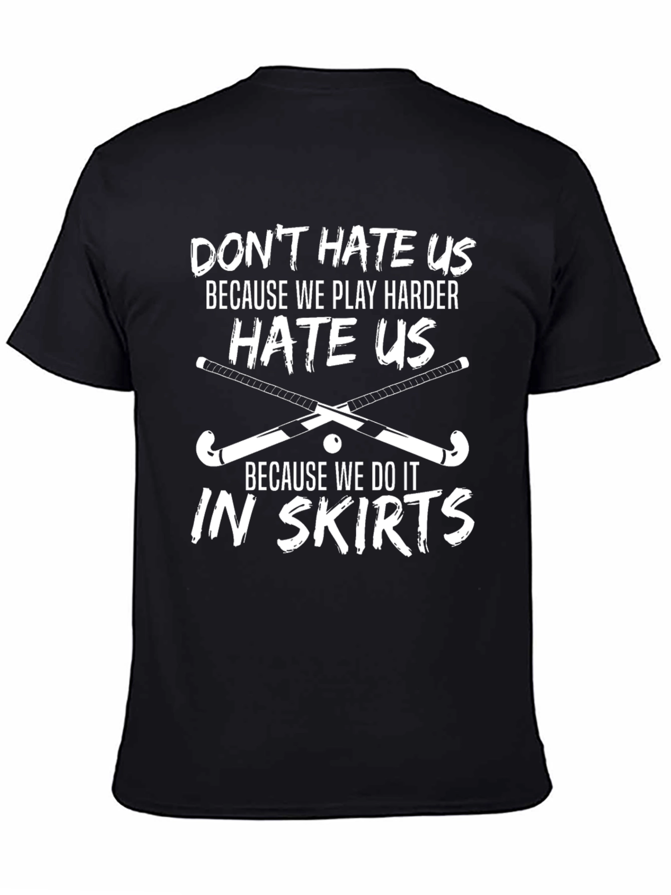 Humorous Field Hockey T-Shirt: In Skirts