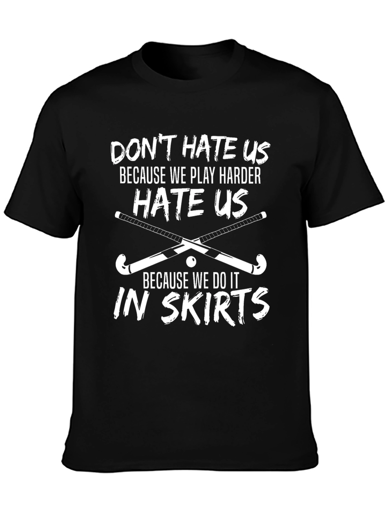 Humorous Field Hockey T-Shirt: In Skirts