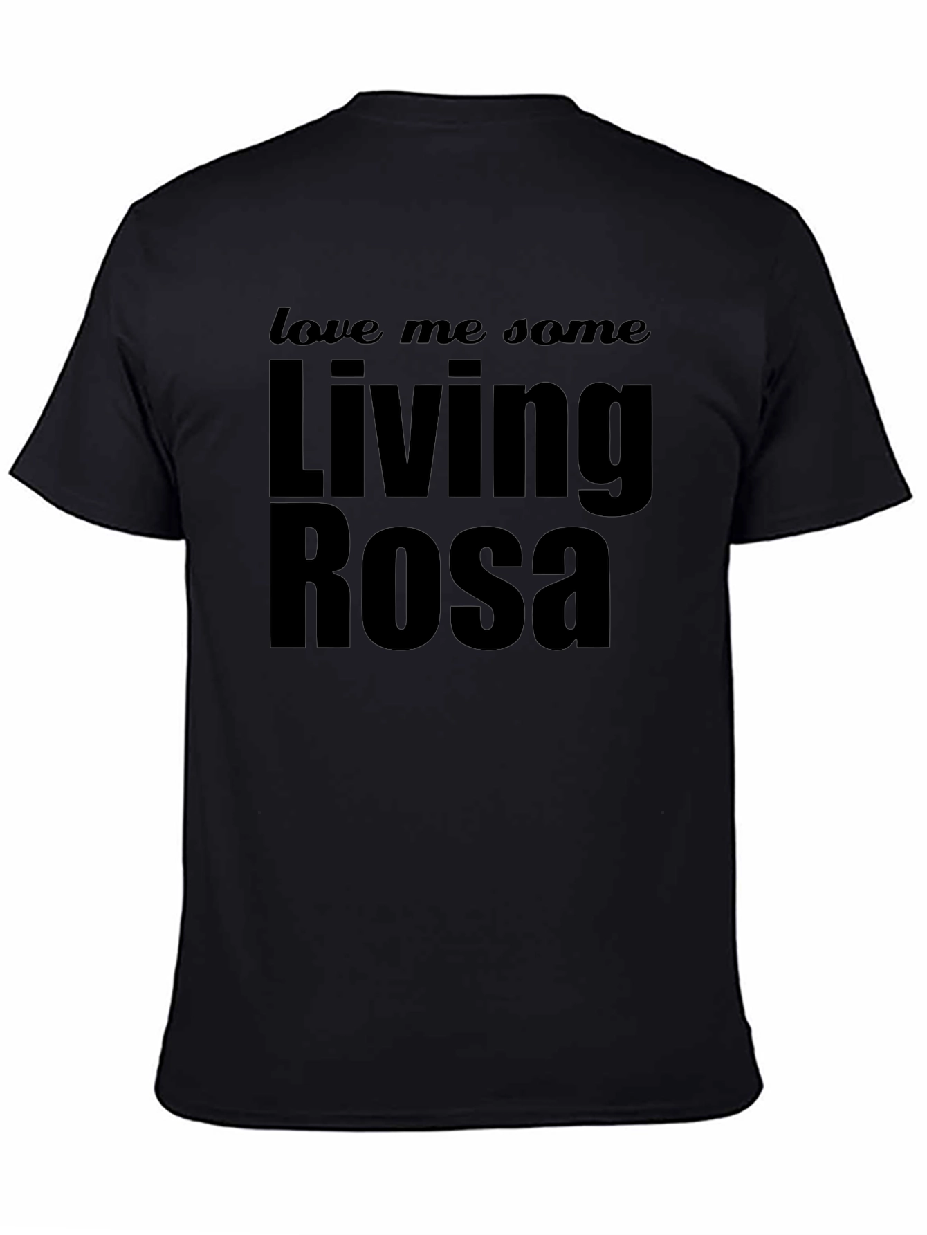 Living Rosa T-Shirt - Love Me Some Rosa Tee