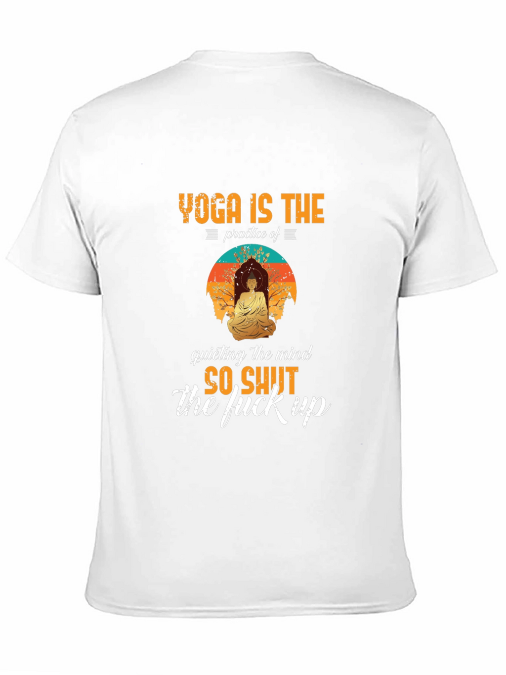 Yoga Shut Up T-Shirt - Funny Meditation Tee