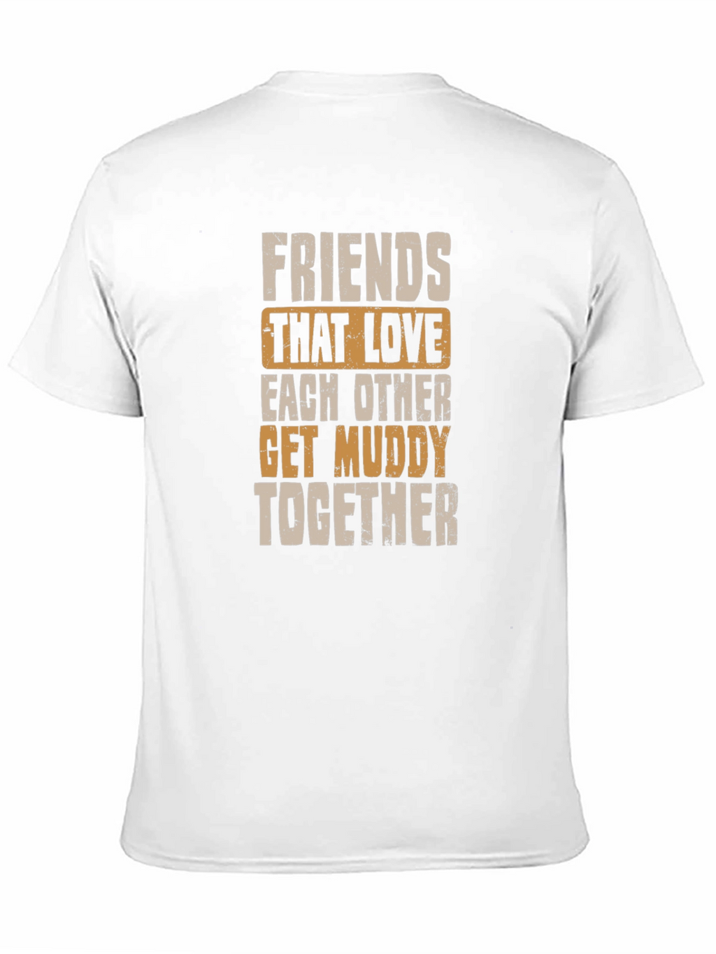 Friends Get Muddy T-Shirt - Black Graphic Tee