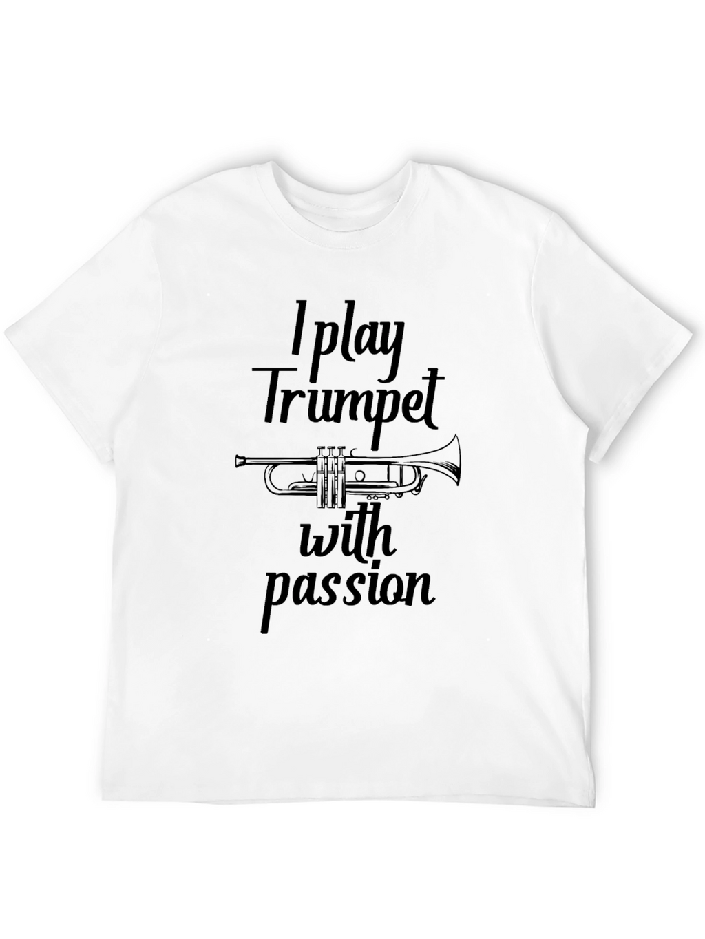 I Play Trumpet with Passion T-Shirt