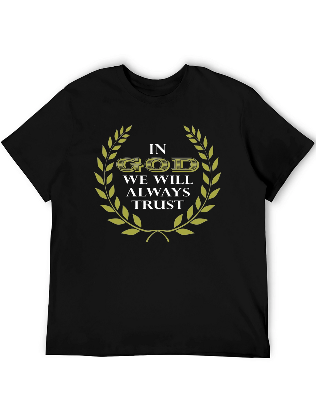 In God We Will Always Trust T-Shirt