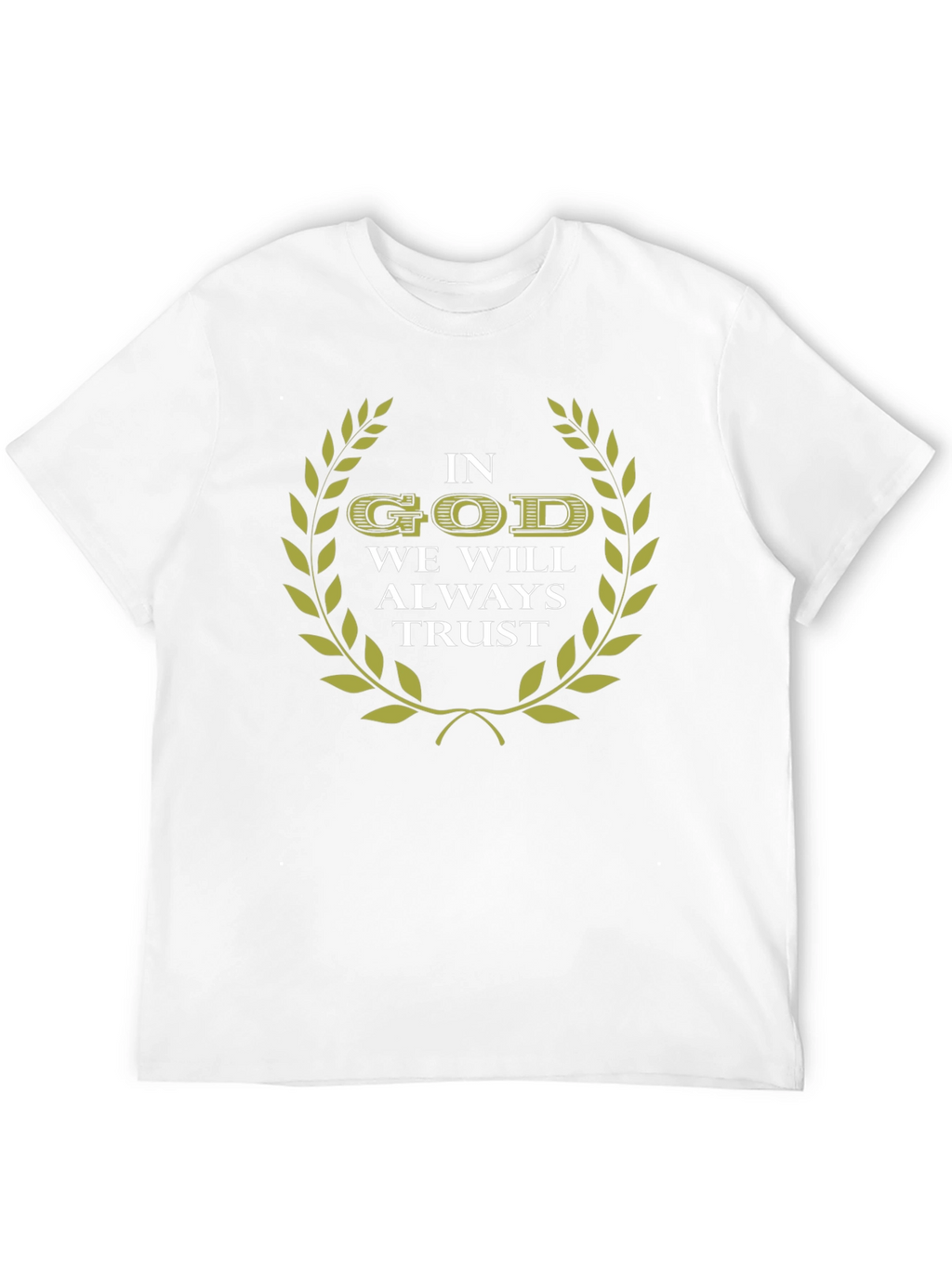 In God We Will Always Trust T-Shirt