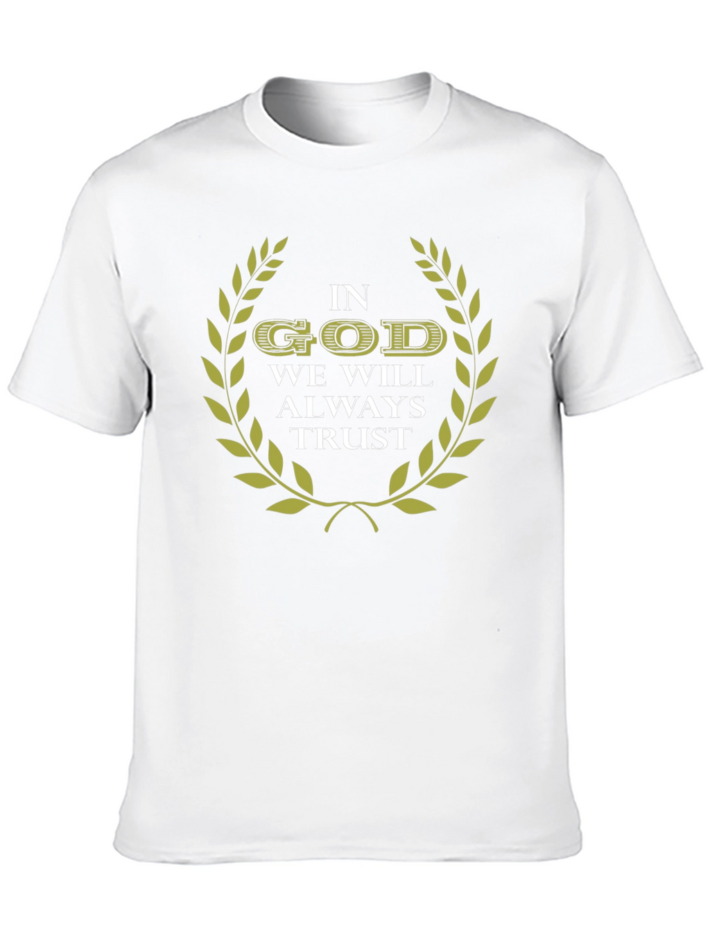 In God We Will Always Trust T-Shirt